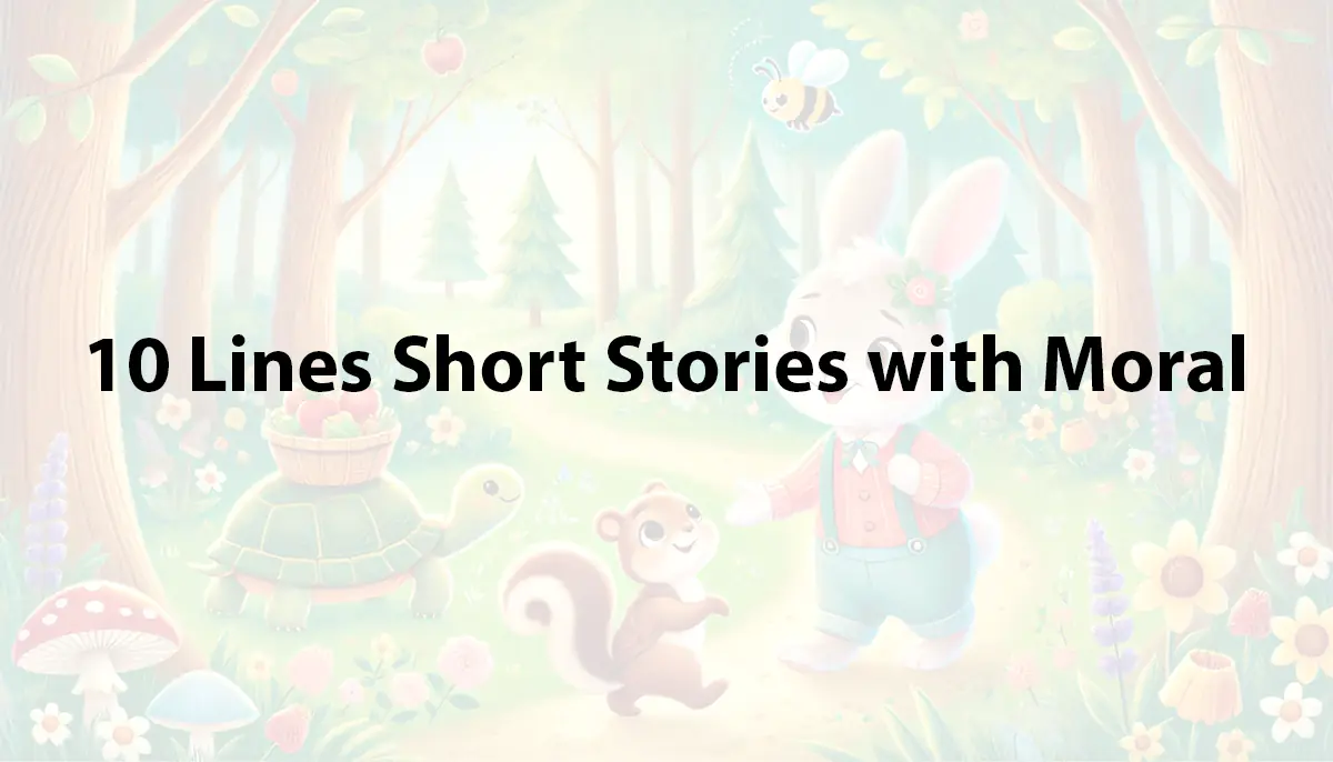 10 Lines Short Stories with Moral